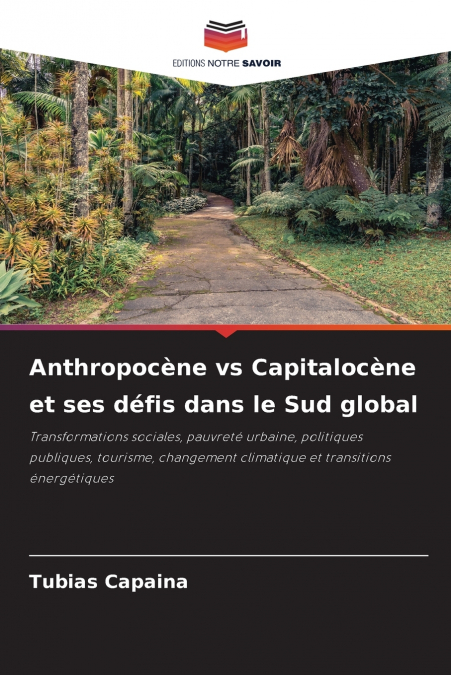 Anthropocène vs Capitalocène et ses défis dans le Sud global