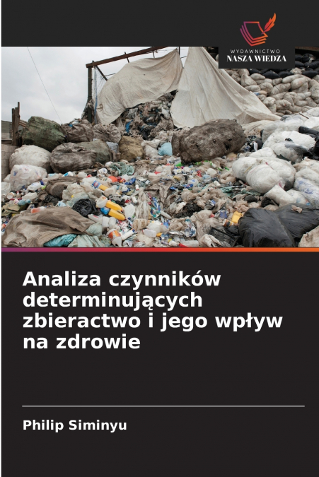 Analiza czynników determinujących zbieractwo i jego wpływ na zdrowie