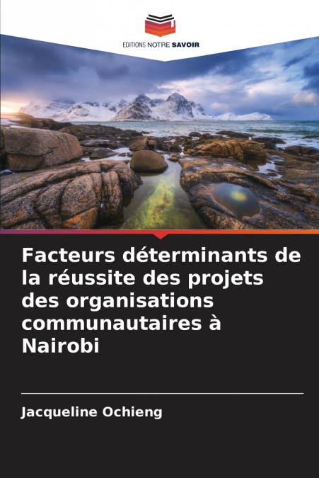 Facteurs déterminants de la réussite des projets des organisations communautaires à Nairobi
