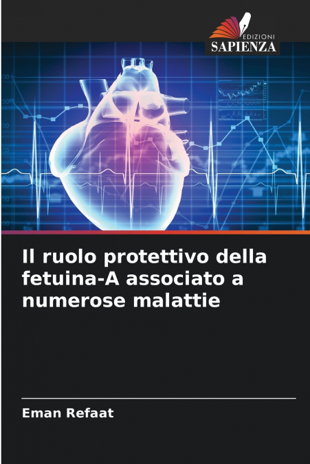 Il ruolo protettivo della fetuina-A associato a numerose malattie