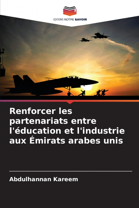 Renforcer les partenariats entre l’éducation et l’industrie aux Émirats arabes unis