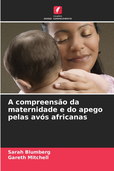 A compreensão da maternidade e do apego pelas avós africanas