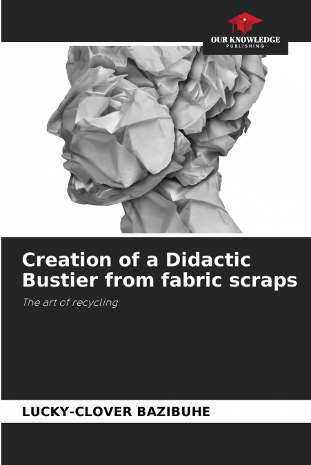 Creation of a Didactic Bustier from fabric scraps
