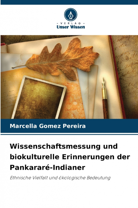 Wissenschaftsmessung und biokulturelle Erinnerungen der Pankararé-Indianer