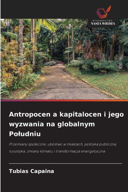 Antropocen a kapitalocen i jego wyzwania na globalnym Południu