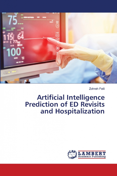 Artificial Intelligence Prediction of ED Revisits and Hospitalization