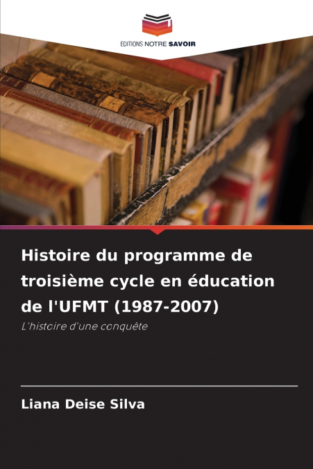 Histoire du programme de troisième cycle en éducation de l’UFMT (1987-2007)