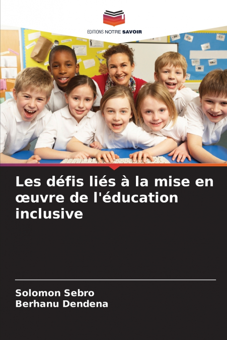 Les défis liés à la mise en œuvre de l’éducation inclusive