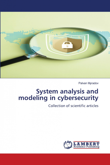 System analysis and modeling in cybersecurity