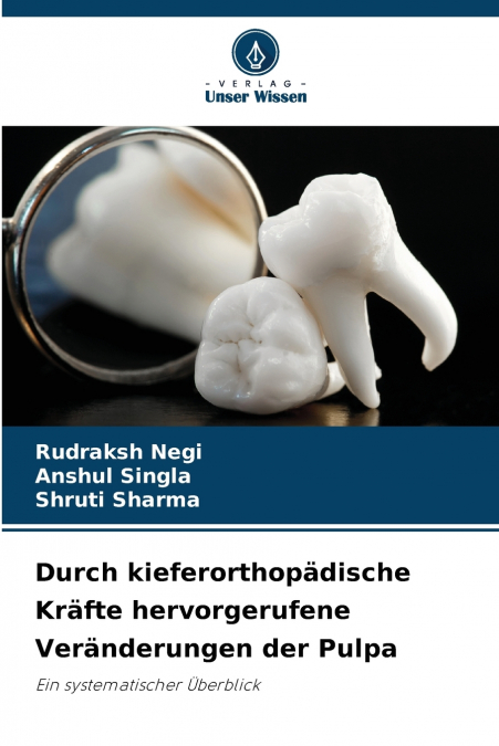 Durch kieferorthopädische Kräfte hervorgerufene Veränderungen der Pulpa