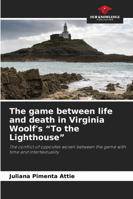 The game between life and death in Virginia Woolf’s 'To the Lighthouse'