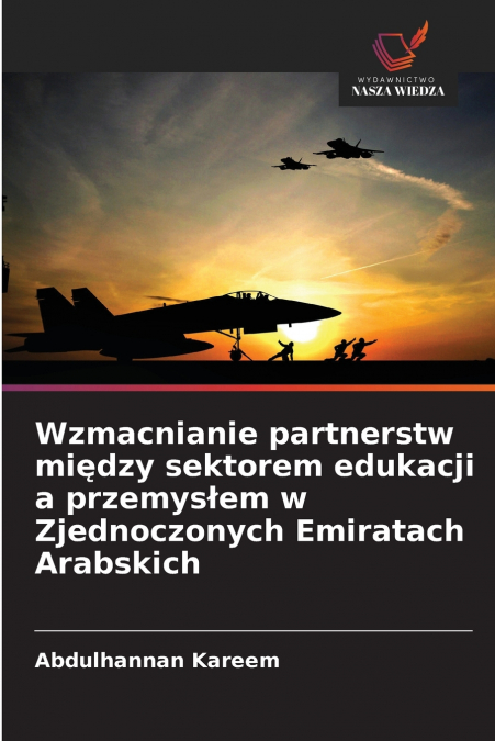 Wzmacnianie partnerstw między sektorem edukacji a przemysłem w Zjednoczonych Emiratach Arabskich
