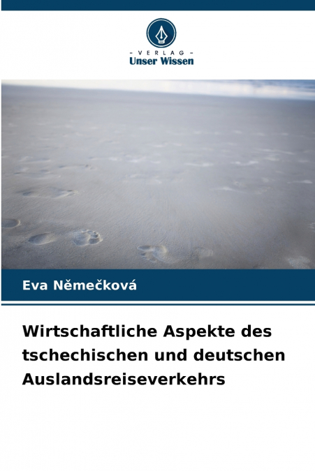 Wirtschaftliche Aspekte des tschechischen und deutschen Auslandsreiseverkehrs