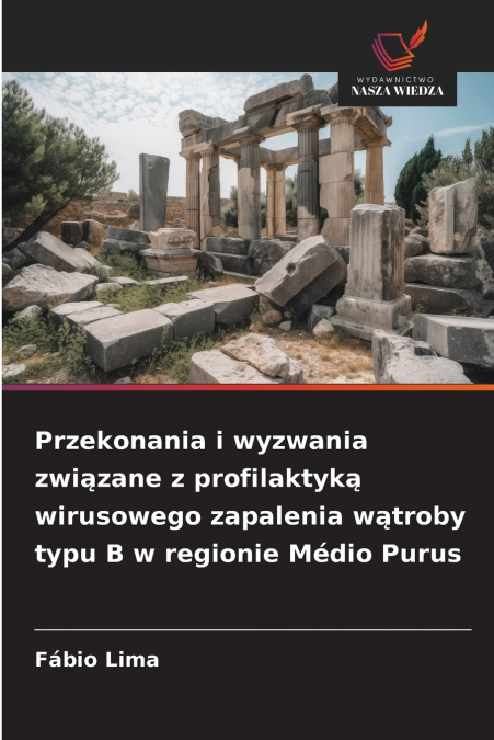 Przekonania i wyzwania związane z profilaktyką wirusowego zapalenia wątroby typu B w regionie Médio Purus