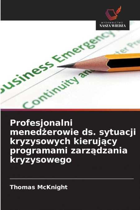 Profesjonalni menedżerowie ds. sytuacji kryzysowych kierujący programami zarządzania kryzysowego