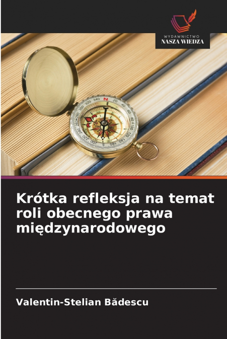 Krótka refleksja na temat roli obecnego prawa międzynarodowego