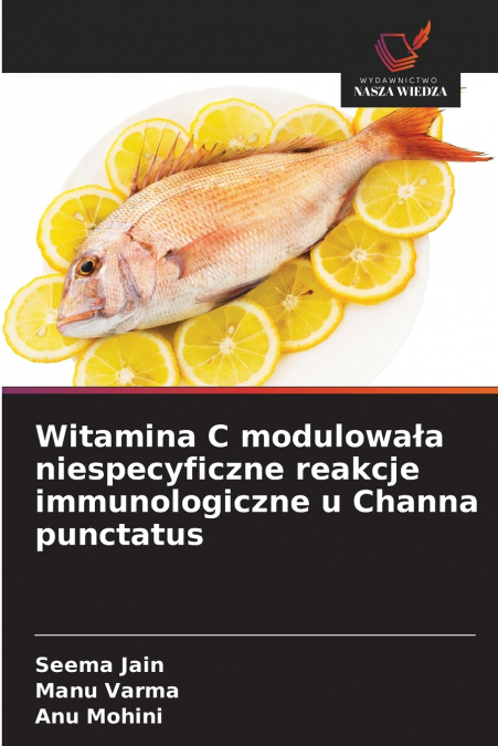 Witamina C modulowała niespecyficzne reakcje immunologiczne u Channa punctatus