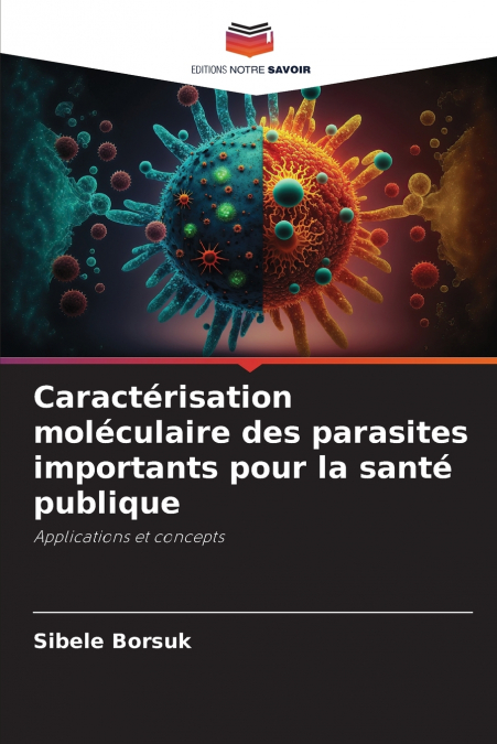 Caractérisation moléculaire des parasites importants pour la santé publique