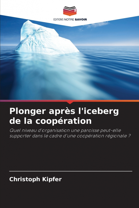 Plonger après l’iceberg de la coopération