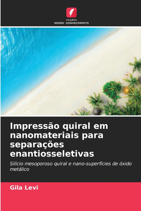 Impressão quiral em nanomateriais para separações enantiosseletivas