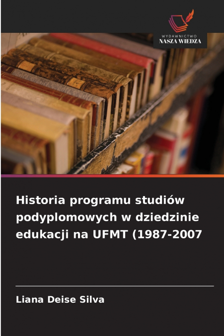 Historia programu studiów podyplomowych w dziedzinie edukacji na UFMT (1987-2007
