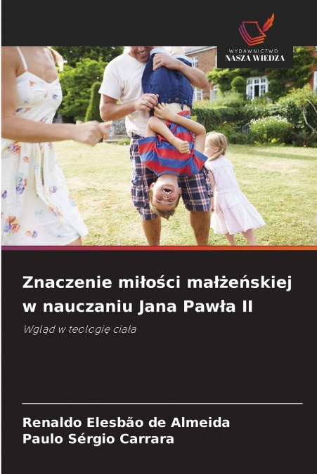 Znaczenie miłości małżeńskiej w nauczaniu Jana Pawła II