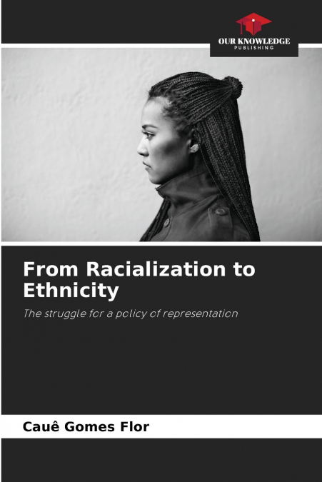 From Racialization to Ethnicity