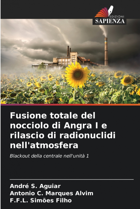 Fusione totale del nocciolo di Angra I e rilascio di radionuclidi nell’atmosfera