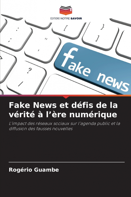 Fake News et défis de la vérité à l’ère numérique
