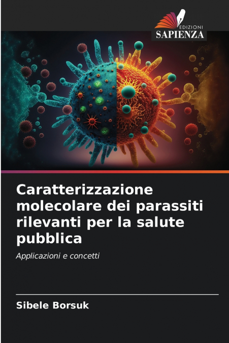 Caratterizzazione molecolare dei parassiti rilevanti per la salute pubblica