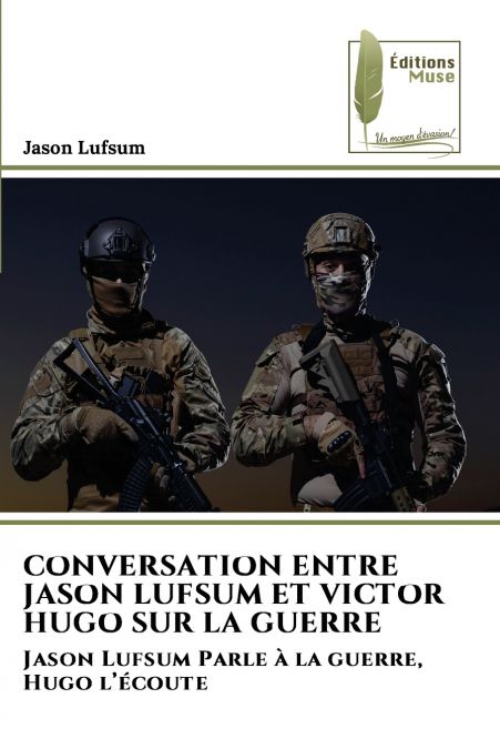 CONVERSATION ENTRE JASON LUFSUM ET VICTOR HUGO SUR LA GUERRE