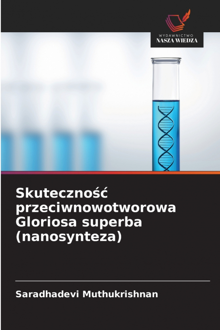 Skuteczność przeciwnowotworowa Gloriosa superba (nanosynteza)