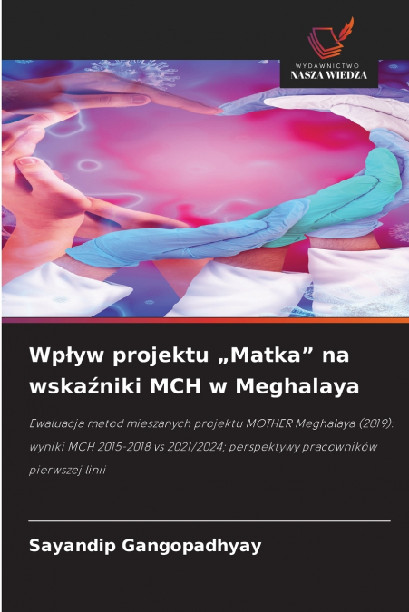 Wpływ projektu „Matka' na wskaźniki MCH w Meghalaya