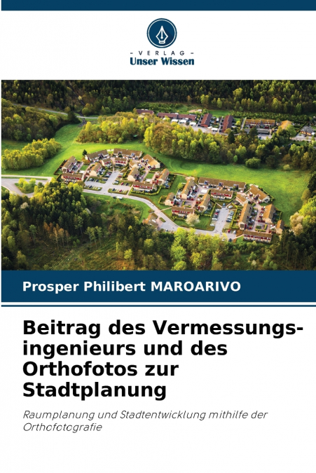 Beitrag des Vermessungs-ingenieurs und des Orthofotos zur Stadtplanung