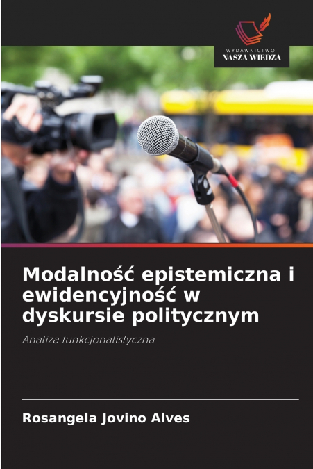 Modalność epistemiczna i ewidencyjność w dyskursie politycznym