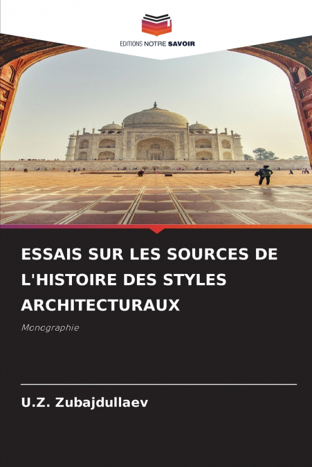 ESSAIS SUR LES SOURCES DE L’HISTOIRE DES STYLES ARCHITECTURAUX