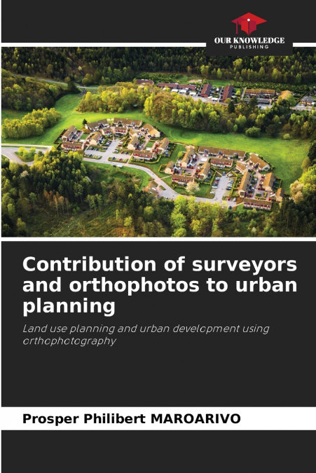 Contribution of surveyors and orthophotos to urban planning