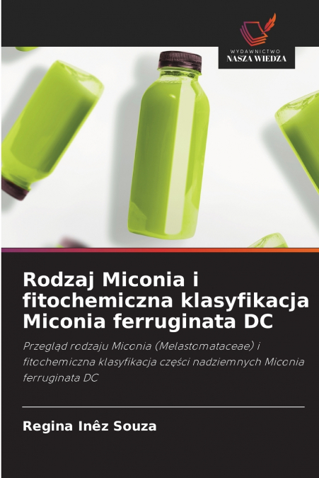 Rodzaj Miconia i fitochemiczna klasyfikacja Miconia ferruginata DC
