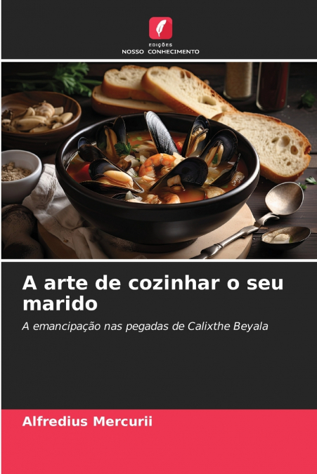 A arte de cozinhar o seu marido