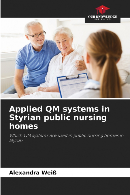 Applied QM systems in Styrian public nursing homes
