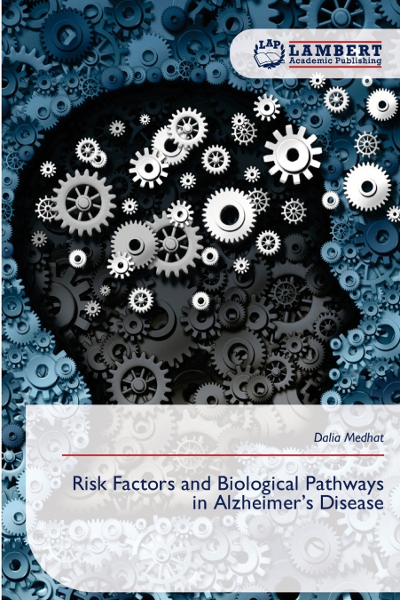 Risk Factors and Biological Pathways in Alzheimer’s Disease
