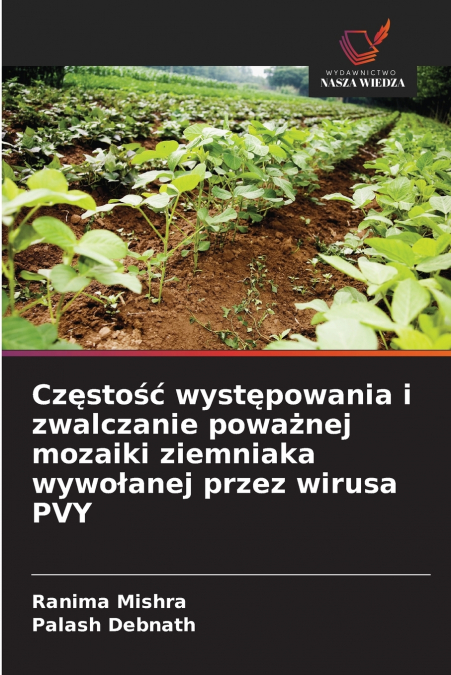 Częstość występowania i zwalczanie poważnej mozaiki ziemniaka wywołanej przez wirusa PVY