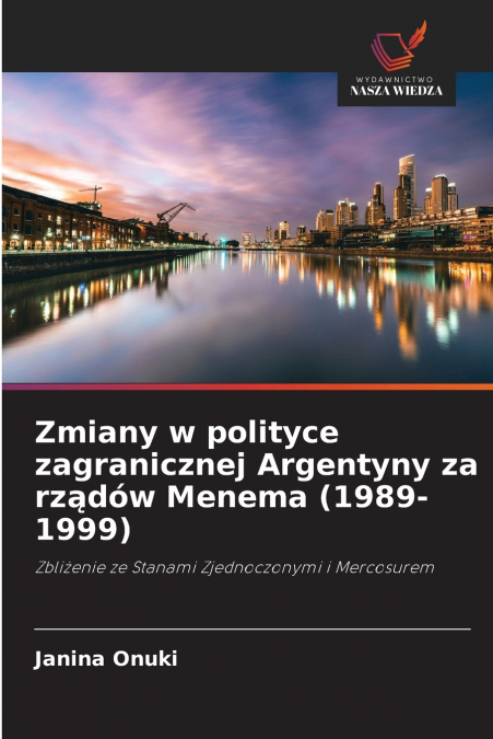 Zmiany w polityce zagranicznej Argentyny za rządów Menema (1989-1999)