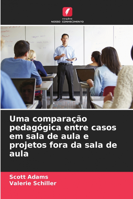 Uma comparação pedagógica entre casos em sala de aula e projetos fora da sala de aula