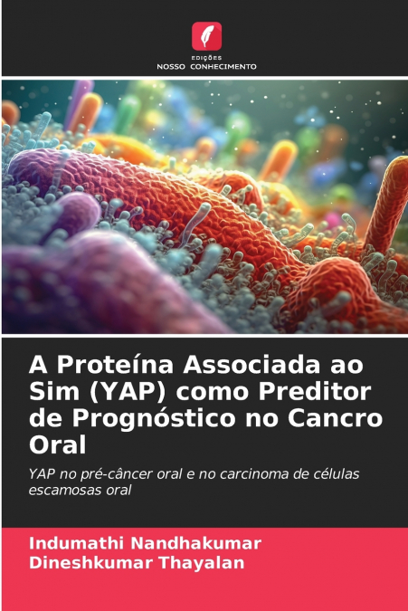 A Proteína Associada ao Sim (YAP) como Preditor de Prognóstico no Cancro Oral