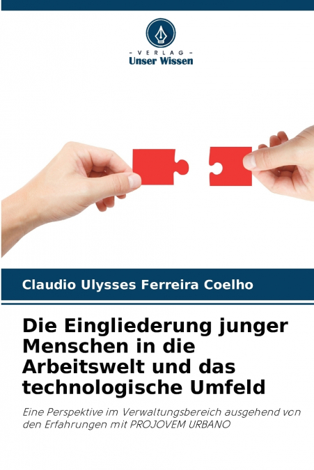 Die Eingliederung junger Menschen in die Arbeitswelt und das technologische Umfeld