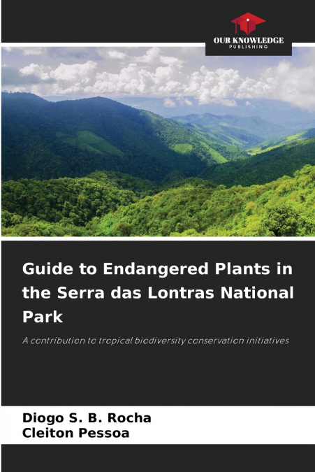 Guide to Endangered Plants in the Serra das Lontras National Park