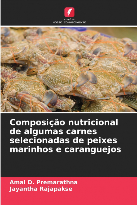 Composição nutricional de algumas carnes selecionadas de peixes marinhos e caranguejos