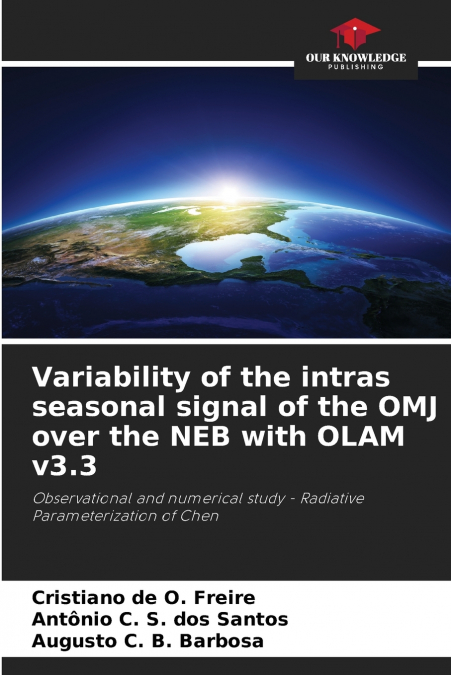 Variability of the intras seasonal signal of the OMJ over the NEB with OLAM v3.3