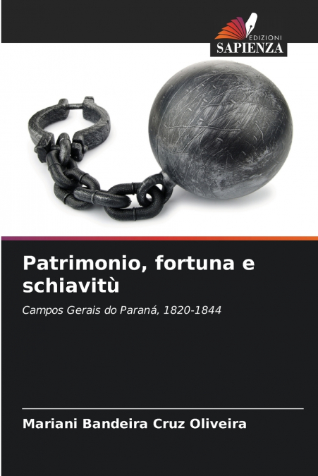 Patrimonio, fortuna e schiavitù